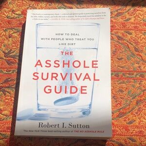 The A Hole Survival Guide by Robert I. Sutton